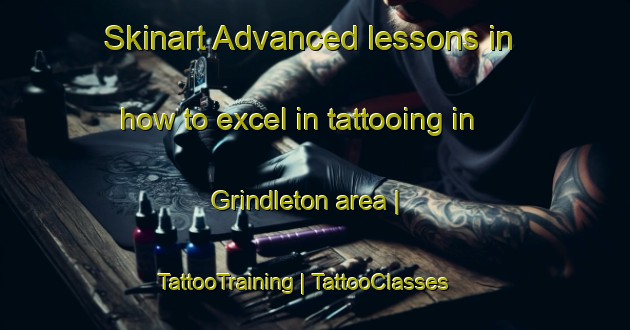 Skinart Advanced lessons in how to excel in tattooing in Grindleton area | TattooTraining | TattooClasses | SkinartTraining-United Kingdom